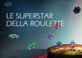 Le Superstar della Roulette su Party CasinÃ²: vinci fino a 500 euro di bonus